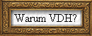 Warum VDH?