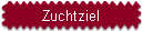 Zuchtziel
